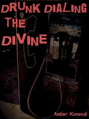 cover image of Drunk Dialing the Divine